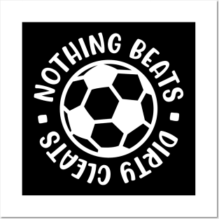 Nothing Beats Dirty Cleats Soccer Boys Girls Cute Funny Posters and Art